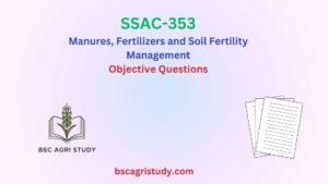 SSAC-353 Objective Questions, BSc Agri Study