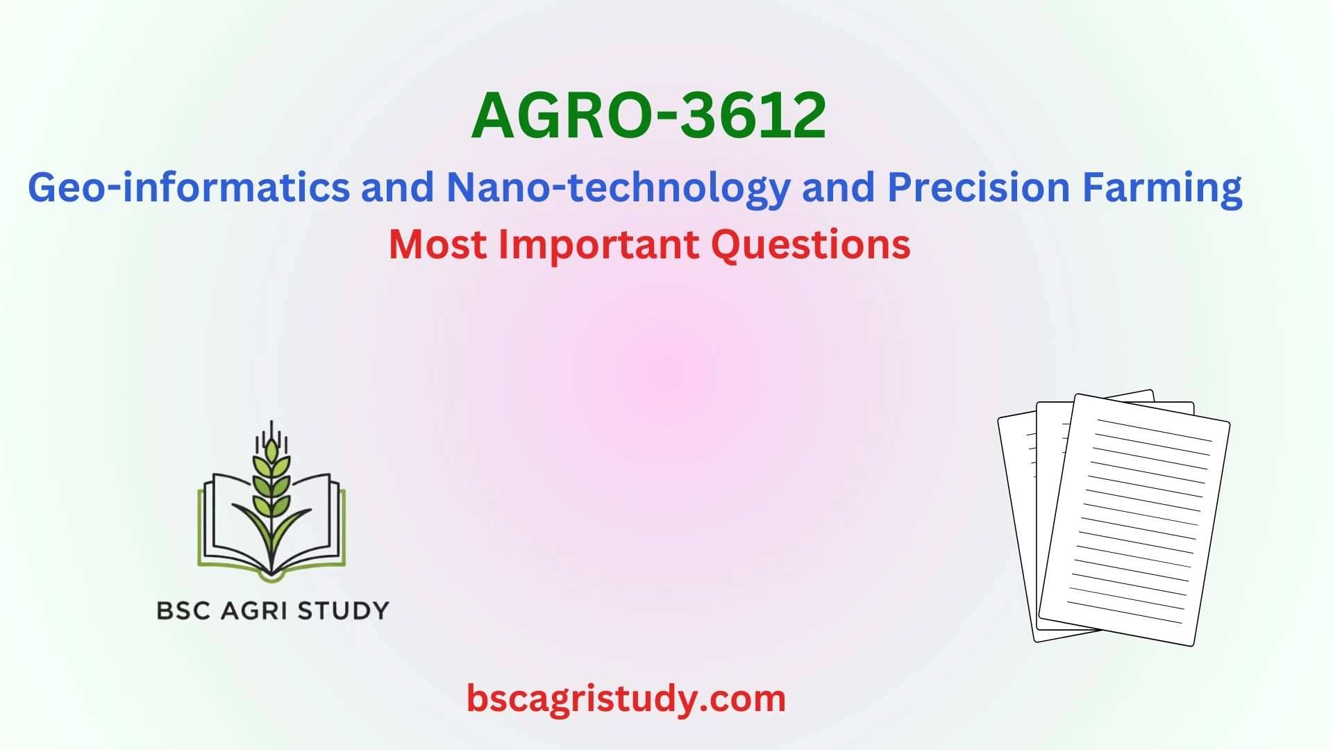 AGRO-3612 Geo-informatics and Nano-technology and Precision Farming, Most Important Questions, BSc Agri Study