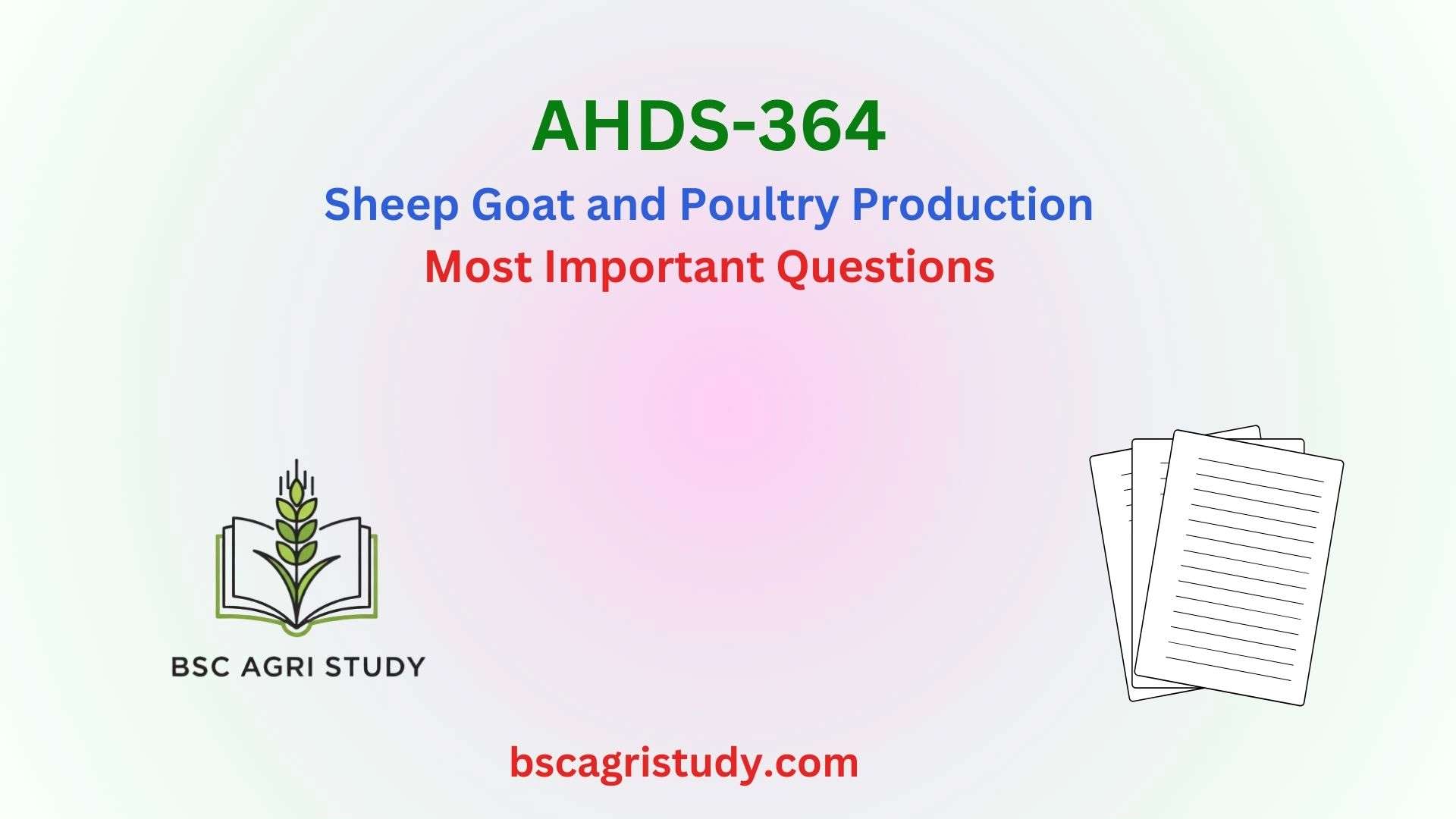 AHDS-364 Sheep Goat and Poultry Production Most Important Questions, BSc Agri Study