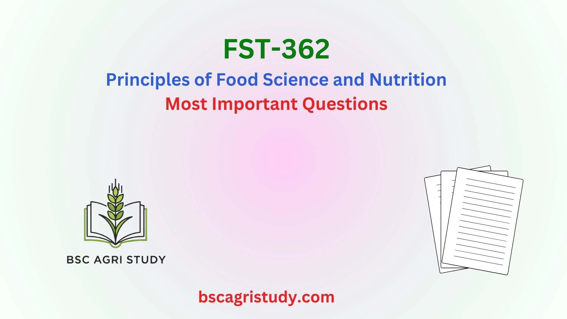 FST-362 Principles of Food Science and Nutrition Most Important Questions, BSc Agri Study